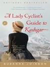 Cover image for A Lady Cyclist's Guide to Kashgar